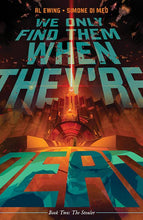 Load image into Gallery viewer, We Only Find Them When They're Dead