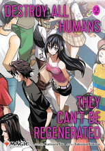 Load image into Gallery viewer, Destroy All Humans. They Can't Be Regenerated - A Magic: The Gathering Manga
