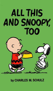 Peanuts: All This, And Snoopy Too