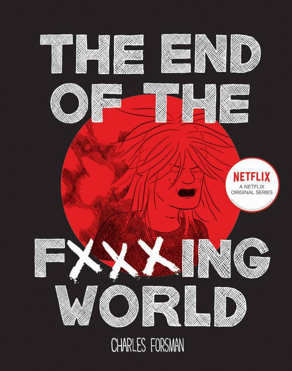 The End of the F✗✗✗ing World