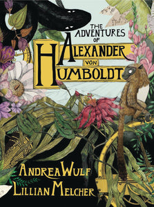 Adventures of Alexander Von Humbolt